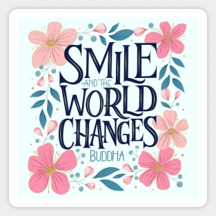 Smile and the world smiles with you Magnet